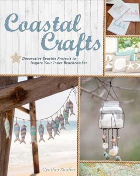 Paperback Coastal Crafts: Decorative Seaside Projects to Inspire Your Inner Beachcomber Book