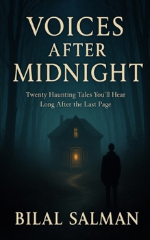 Voices After Midnight: Twenty Haunting Tales You’ll Hear Long After the Last Page