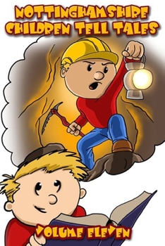 Paperback Nottinghamshire Children Tell Tales: Volume Eleven Book