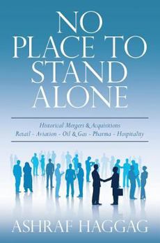 Paperback No Place To Stand Alone: Historical Mergers and Acquisitions in Different Corporate Markets Book