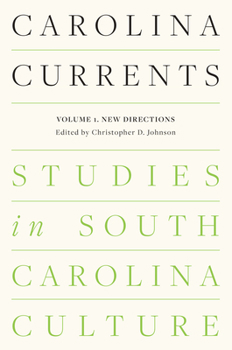 Paperback Carolina Currents, Studies in South Carolina Culture: Volume 1. New Directions Book