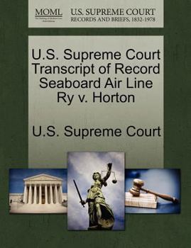 Paperback U.S. Supreme Court Transcript of Record Seaboard Air Line Ry V. Horton Book