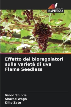 Effetto dei bioregolatori sulla varietà di uva Flame Seedless (Italian Edition)