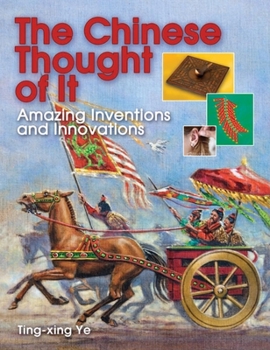 Paperback The Chinese Thought of It: Amazing Inventions and Innovations Book