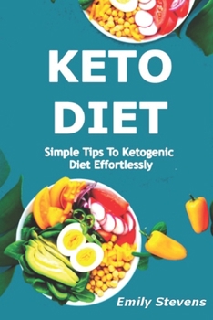 Paperback Keto Diet: Simple Tips To Ketogenic Diet Effortlessly Book