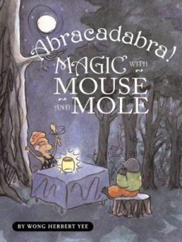 Hardcover Abracadabra!: Magic with Mouse and Mole Book