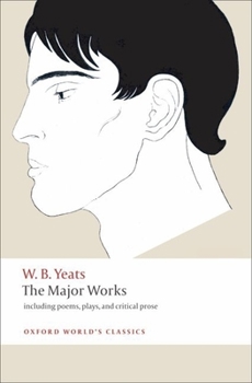 The Major Works: Including poems, plays, and critical prose (Oxford World's Classics)
