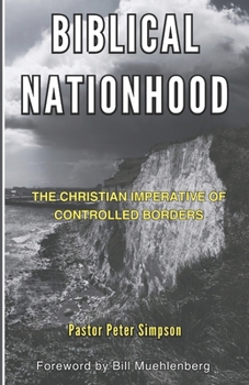 Paperback Biblical Nationhood: The Christian Imperative of controlled borders Book