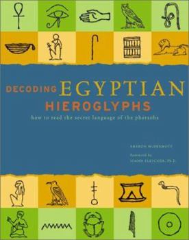 Paperback Decoding Egyptian Hieroglyphs: How to Read the Secret Language of the Pharaohs Book