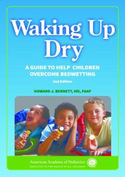 Paperback Waking Up Dry: A Guide to Help Children Overcome Bedwetting Book