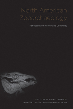 Hardcover North American Zooarchaeology: Reflections on History and Continuity Book