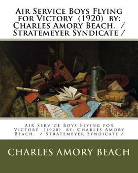 Paperback Air Service Boys Flying for Victory (1920) by: Charles Amory Beach. / Stratemeyer Syndicate / Book