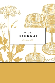 Paperback Wine Journal and Tasting Guide: A Notebook and Diary for Wine Lovers Book