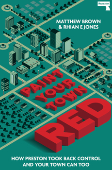 Paperback Paint Your Town Red: How Preston Took Back Control and Your Town Can Too Book