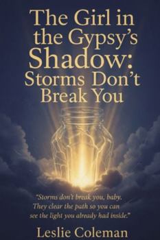 Storms Don't Break you: The Girl Before the Storm — A reflection on where Leslie’s journey begins and the power that grows in pain.