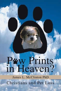 Paperback Paw Prints in Heaven?: Christians and Pet Loss Book