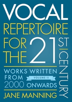 Hardcover Vocal Repertoire for the Twenty-First Century, Volume 2: Works Written from 2000 Onwards Book