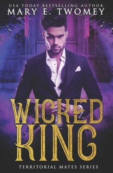 Wicked King: A Paranormal Royal Romance (Territorial Mates) - Book #5 of the Territorial Mates