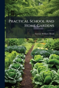 Paperback Practical School And Home Gardens Book