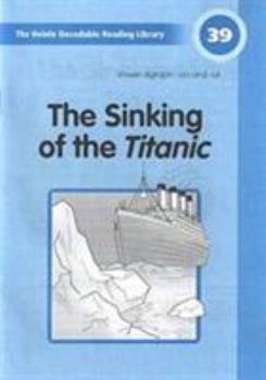 Paperback Decodable Reader 39: The Sinking of the Titanic Book