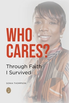 Paperback Who Cares?: Through Faith I Survived Book