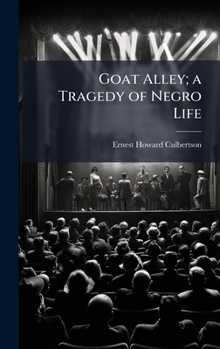 Hardcover Goat Alley; a Tragedy of Negro Life Book