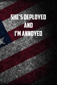 shes deployed  And Im annoyed: 6x9 Journal christmas gift for under 10 dollars military spouse journal