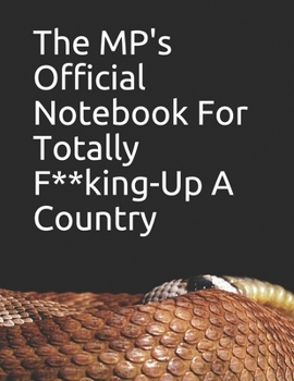 Paperback The MP's Official Notebook For Totally F**king-Up A Country Book