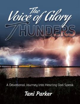 Paperback The Voice of Glory Thunders: A Devotional Journey into Hearing God Speak Book