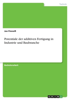 Paperback Potentiale der additiven Fertigung in Industrie und Baubranche [German] Book