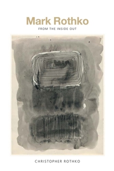 Paperback Mark Rothko: From the Inside Out Book