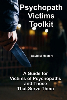 Paperback Psychopath Victims Toolkit: A Guide for Victims of Psychopaths and Those That Serve Them Book