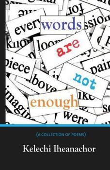 Paperback Words are not Enough: a collection of poems Book