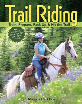 Paperback Trail Riding: Train, Prepare, Pack Up & Hit the Trail Book
