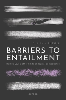 Hardcover Barriers to Entailment: Hume's Law and Other Limits on Logical Consequence Book