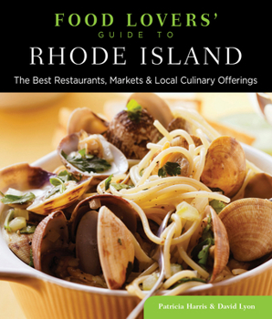 Paperback Food Lovers' Guide to(R) Rhode Island: The Best Restaurants, Markets & Local Culinary Offerings Book