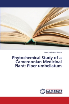 Paperback Phytochemical Study of a Cameroonian Medicinal Plant: Piper umbellatum Book