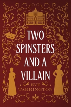 Two Spinsters and a Villain : Large Print Edition