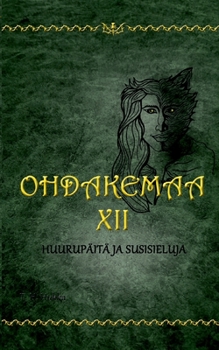 Paperback Ohdakemaa 12: Huurupäitä ja Susisieluja [Finnish] Book