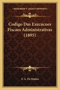 Paperback Codigo Das Execucoes Fiscaes Administrativas (1895) [Portuguese] Book