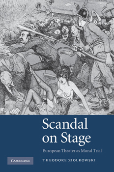 Paperback Scandal on Stage: European Theater as Moral Trial. Theodore Ziolkowski Book