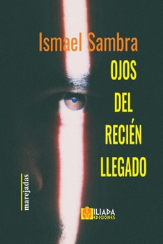 Ojos del recién llegado: Poemas del Exilio (1997 - 2011)