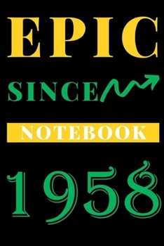 Paperback Epic Since 1958 Notebook Birthday Gift: Lined Notebook / Journal Gift, 120 Pages, 6x9, Soft Cover, Matte Finish Book