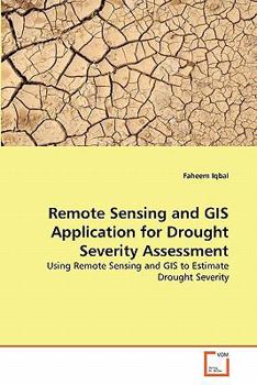 Paperback Remote Sensing and GIS Application for Drought Severity Assessment Book