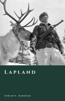 Lapland: History of the Far North from Prehistory to the Present (The Story of Finland)