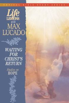 Paperback Life Lessons with Max Lucado: Waiting for Christ's Return Book