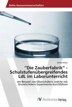 Paperback "Die Zauberfabrik" - Schulstufenübergreifendes LdL im Laborunterricht [German] Book