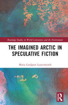 Hardcover The Imagined Arctic in Speculative Fiction Book