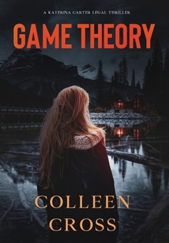 Game Theory - Book #2 of the Katerina Carter Fraud Thriller