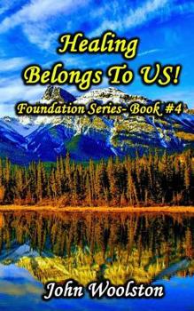 Paperback Healing Belongs To US!: Foundation Series- Book #4 Book
